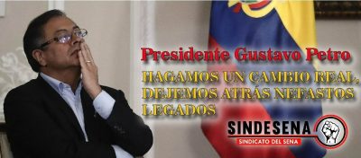 Presidente Gustavo Petro, Hagamos un cambio real, dejemos atrás nefastos legados