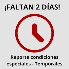 Solo faltan 2 días para que se termine el plazo para el reporte de condiciones especiales de temporales: fecha límite 20 de marzo