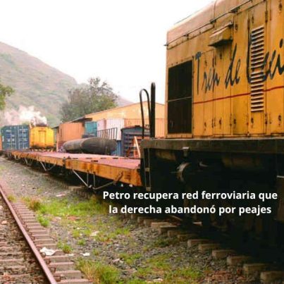 Gustavo Petro recupera red ferroviaria que la derecha abandonó por peajes