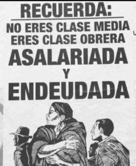 Recuerda: No eres clase media, eres clase obrera asalariada y endeudada