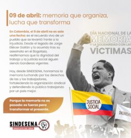 09 de abril memoria que organiza, lucha que transforma
