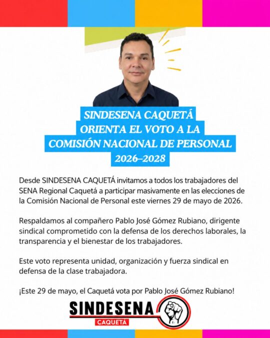 SINDESENA Caquetá llama a la unidad sindical y respalda a Pablo José Gómez Rubiano para la Comisión Nacional de Personal